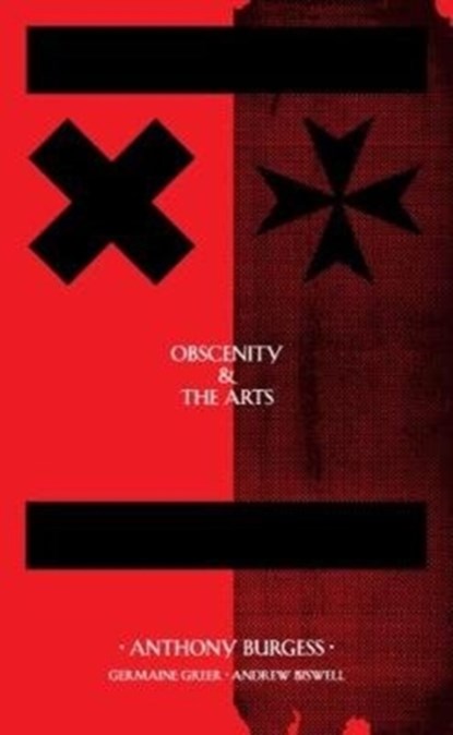 Obscenity & The Arts, Anthony Burgess - Paperback - 9780993037863