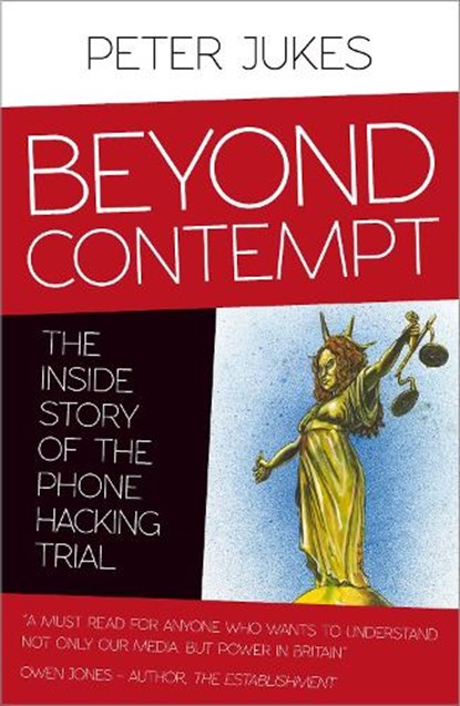 Beyond Contempt, Peter Jukes - Paperback - 9780993040719