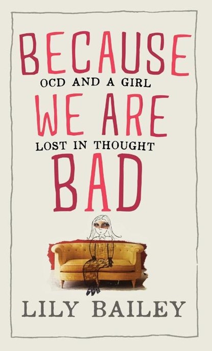 Because We Are Bad, Lily Bailey - Gebonden - 9780993040726
