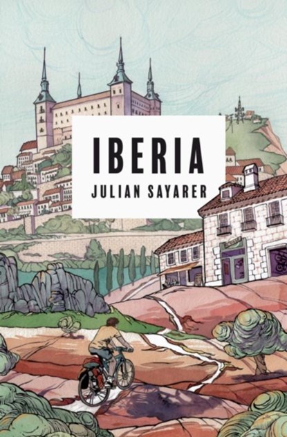 Iberia, Julian Sayarer - Paperback - 9780993046773