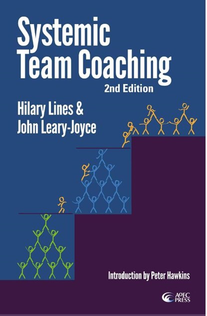 Systemic Team Coaching 2nd Edition, Hilary Lines ; John Leary-Joyce - Paperback - 9780993077258