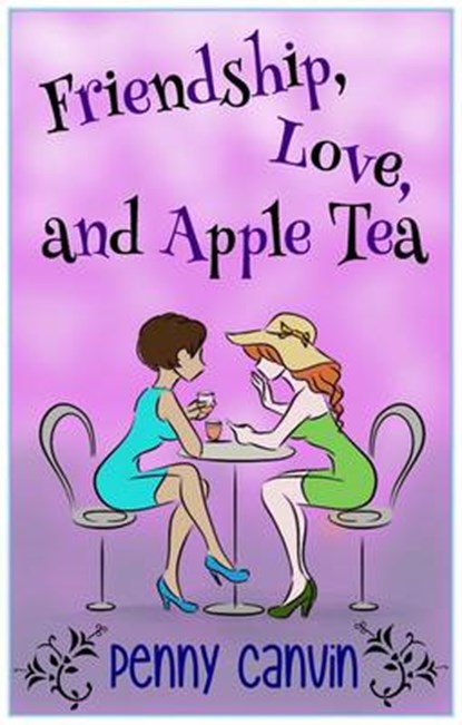 Friendship, Love and Apple Tea, niet bekend - Paperback - 9780993082009
