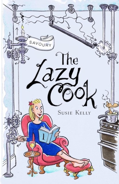 The Lazy Cook: Quick & Easy Meatless Meals, Susie Kelly - Paperback - 9780993092251
