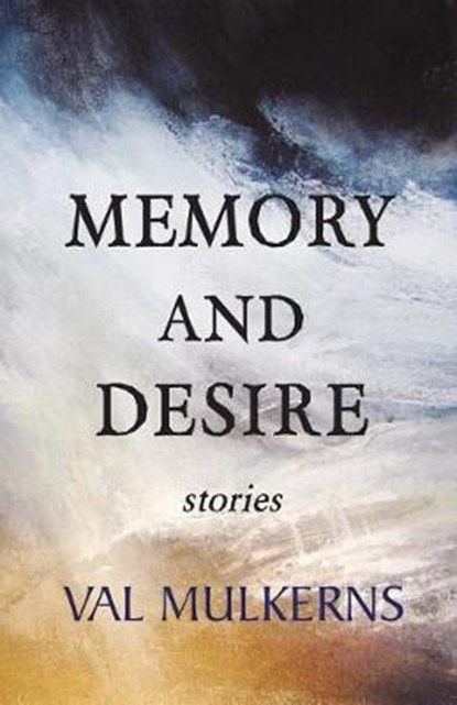 Memory and Desire, Val Mulkerns - Overig - 9780993144318