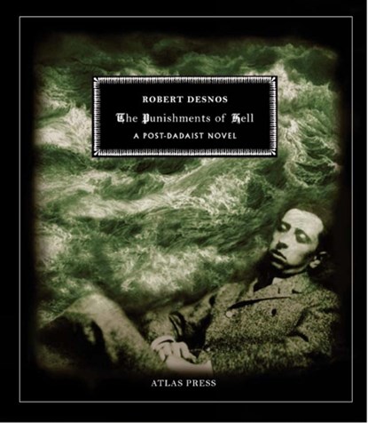 The Punishments Of Hell, Robert Desnos ; Francis Picabia - Paperback - 9780993148736