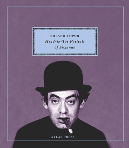 Head-to-Toe Portrait of Suzanne, Roland Topor - Paperback - 9780993148750