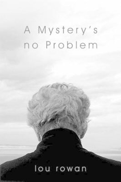 A Mystery's No Problem, ROWAN,  Lou - Paperback - 9780993195532