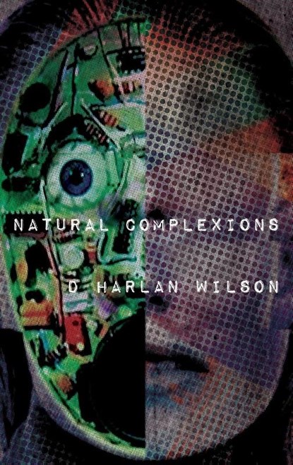 Natural Complexions, D Harlan Wilson - Paperback - 9780993195587
