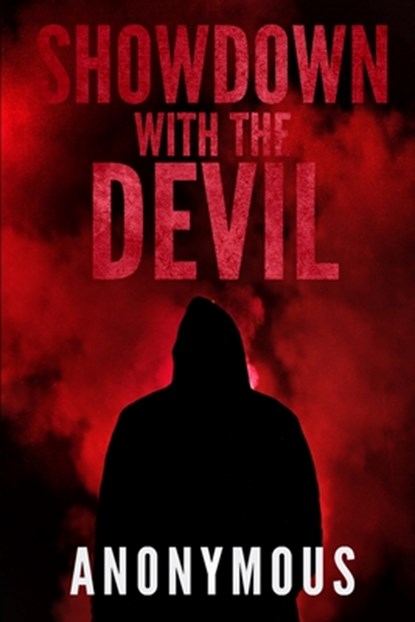SHOWDOWN W/THE DEVIL, Anonymous - Paperback - 9780993257766