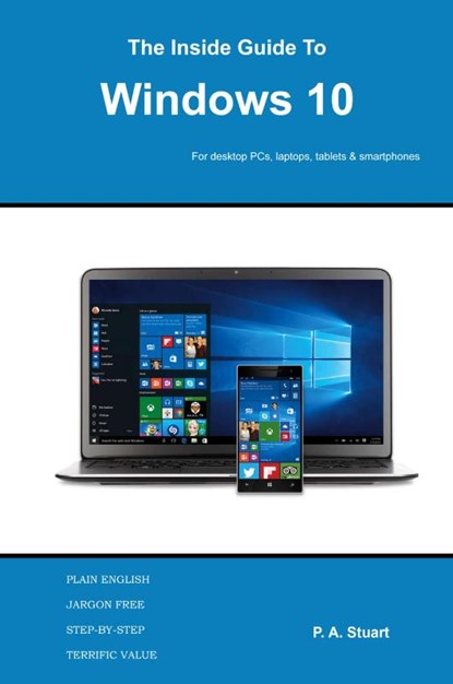 The Inside Guide to Windows 10, P a Stuart - Paperback - 9780993266195