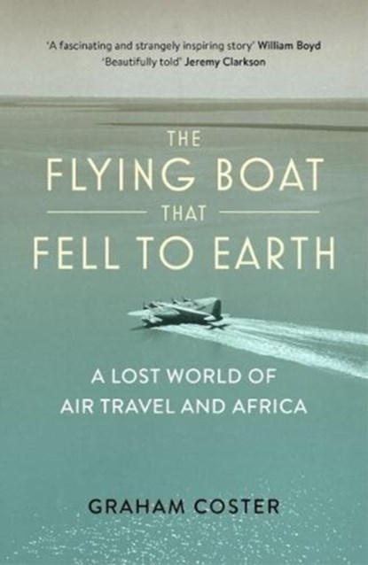 The Flying Boat That Fell to Earth, Graham Coster - Paperback - 9780993291166