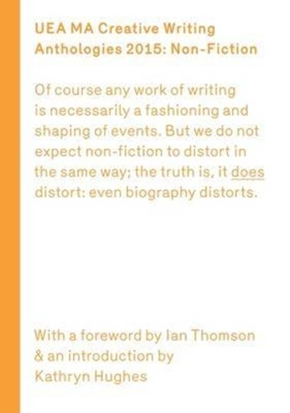 UEA Creative Writing Anthology: Prose Non-Fiction, niet bekend - Paperback - 9780993296239