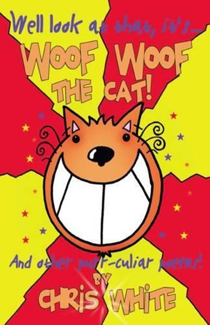 Woof Woof The Cat, Chris White - Paperback - 9780993300004