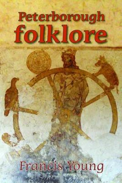 Peterborough Folklore, YOUNG,  Francis - Paperback - 9780993306976