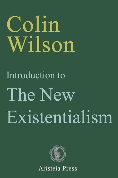 Introduction to The New Existentialism, WILSON,  Colin - Paperback - 9780993323096