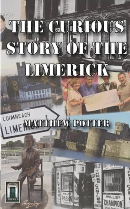 The Curious Story of the Limerick, Matthew Potter - Ebook - 9780993362880