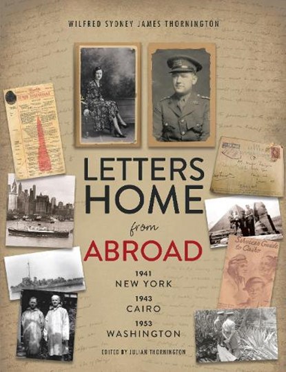Letters Home from Abroad, Wilfred Sydney James Thornington - Paperback - 9780993412110