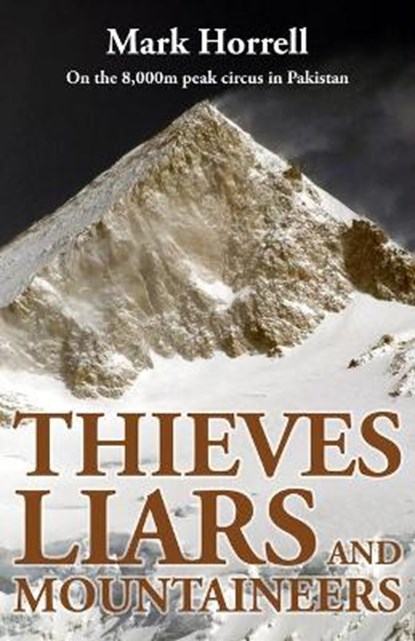 Thieves, Liars and Mountaineers, HORRELL,  Mark - Paperback - 9780993413087