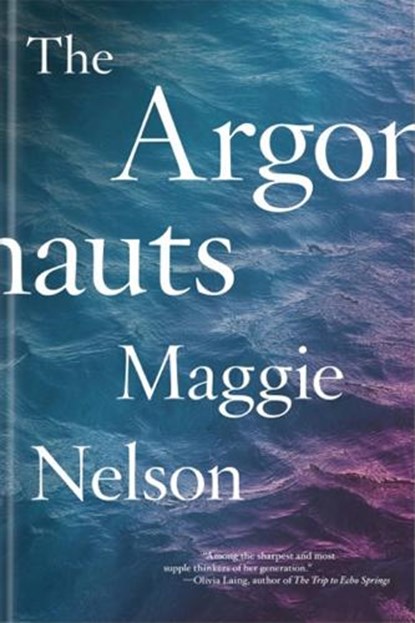 The Argonauts, Maggie Nelson - Paperback - 9780993414916