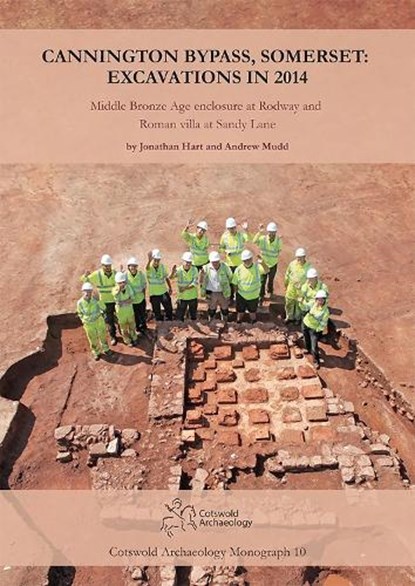 Cannington Bypass, Somerset: Excavations in 2014, Jonathan Hart ; Andrew Mudd - Gebonden - 9780993454547