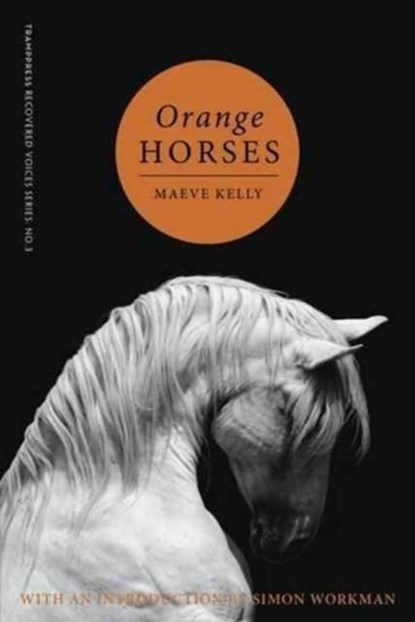Orange Horses, Maeve Kelly - Paperback - 9780993459207