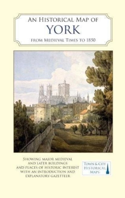 An Historical Map of York, Peter Addyman ; Giles Darkes - Gebonden - 9780993469848