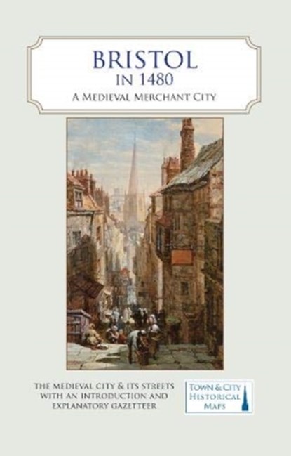 Bristol in 1480, Giles Darkes ; Helen Fulton - Gebonden - 9780993469879