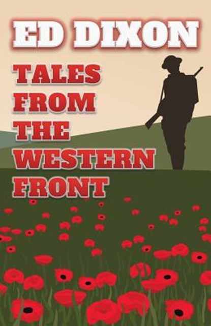 Tales from the Western Front, Ed Dixon - Paperback - 9780993493287