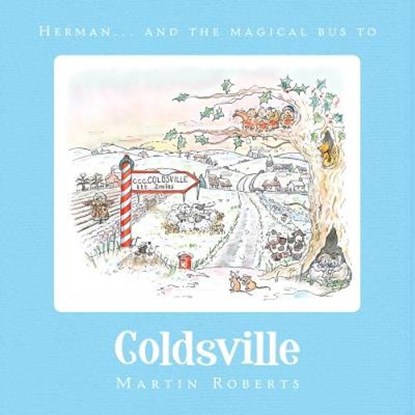 Herman and the Magical Bus to...COLDSVILLE, Martin Roberts - Paperback - 9780993519949