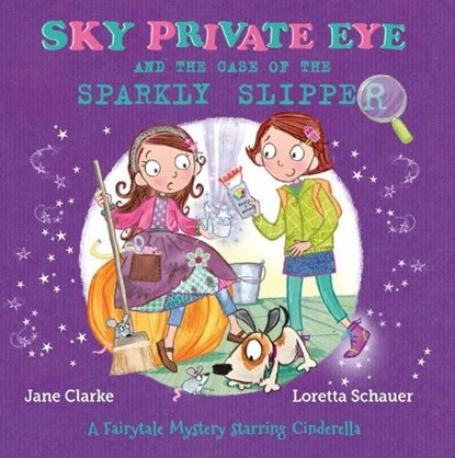 Sky Private Eye and The Case of the Sparkly Slipper, Jane Clarke - Paperback - 9780993553721