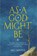 As A God Might Be, Neil Griffiths - Paperback - 9780993575846