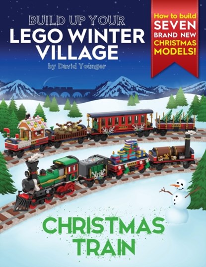 Build Up Your LEGO Winter Village, David Younger - Paperback - 9780993578991