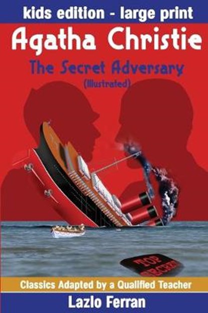 The Secret Adversary (Illustrated) Large Print - Adapted for kids aged 9-11 Grades 4-7, Key Stages 2 and 3 US-English Edition Large Print by Lazlo Fer, Agatha Christie - Paperback - 9780993595790