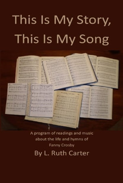 This Is My Story, This Is My Song, L. Ruth Carter - Ebook - 9780993667909