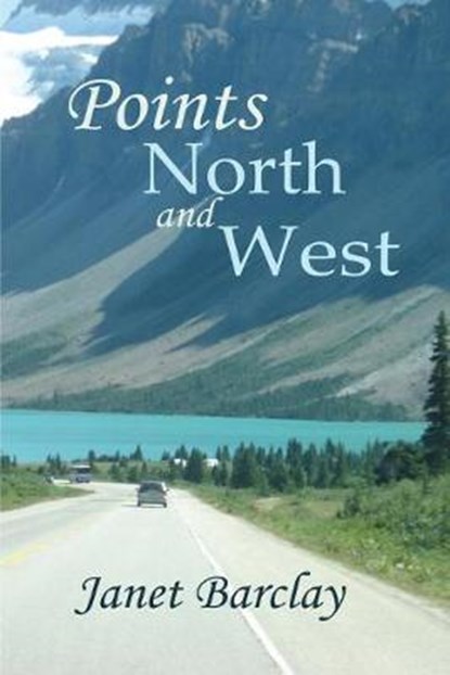 Points North and West, BARCLAY,  Janet - Paperback - 9780993688133