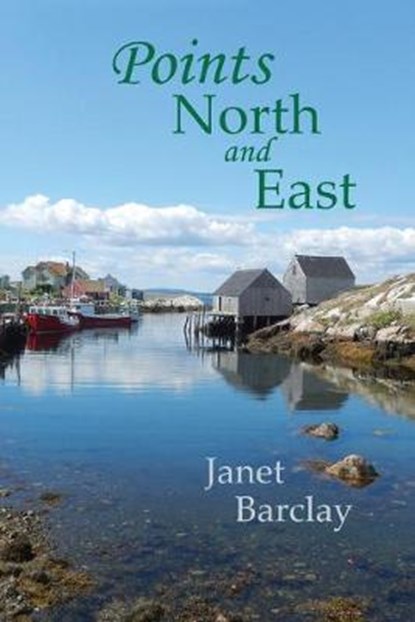 Points North and East, BARCLAY,  Janet M - Paperback - 9780993688188