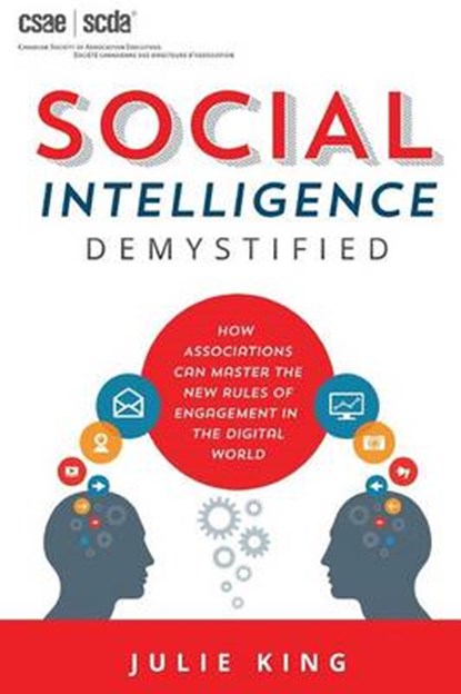Social Intelligence Demystified, JULIE,  (Ar King ; Canadian Society of Association Executives - Paperback - 9780993700330