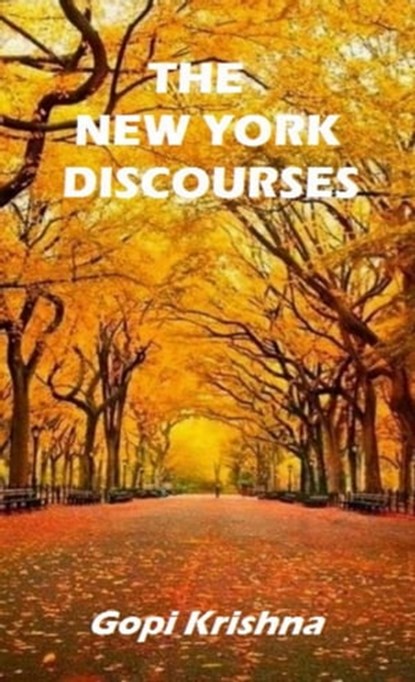 The New York Discourses, Gopi Krishna - Ebook - 9780993831690