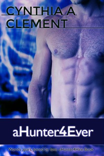 aHunter4Ever, Cynthia Clement - Ebook - 9780993845758