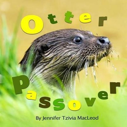 Otter Passover, MACLEOD,  Jennifer Tzivia - Paperback - 9780993919886
