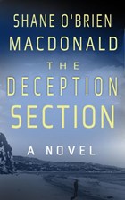 The Deception Section: A Novel | Shane O'brien MacDonald | 