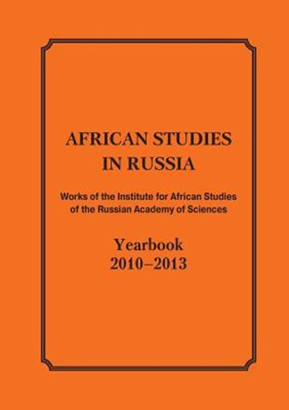 African Studies in Russia. Works of the Institute for African Studies of the Russian Academy of Sciences, M N Amvrosova - Paperback - 9780993996948
