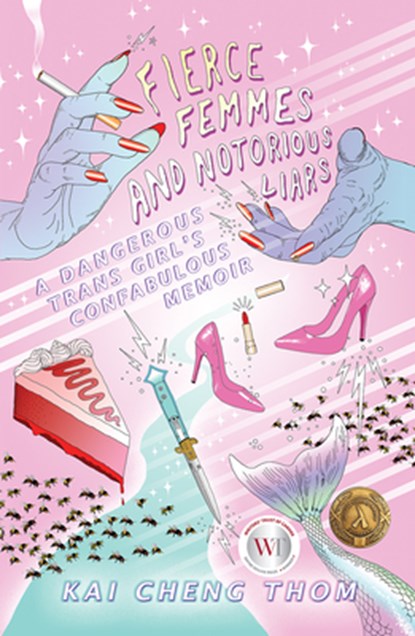 Fierce Femmes and Notorious Liars, Kai Cheng Thom - Paperback - 9780994047137