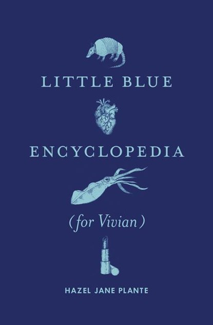Little Blue Encyclopedia (for Vivian), Hazel Jane Plante - Paperback - 9780994047199