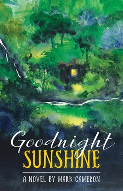 Goodnight Sunshine, Mark Cameron - Ebook - 9780994095329