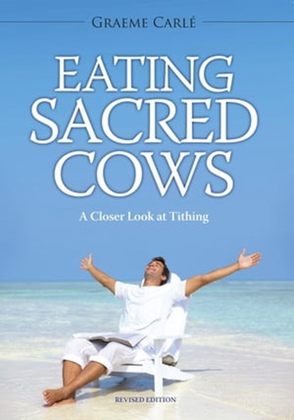 Eating Sacred Cows, Graeme Carle - Ebook - 9780994105844