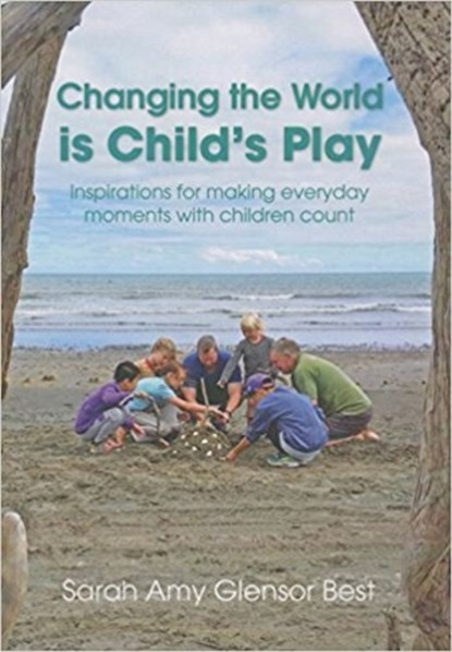 Changing the World is Child's Play, Sarah Amy Glensor Best - Paperback - 9780994114211