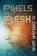 Pixels and Flesh, WEHM,  M. Darusha - Paperback - 9780994133298