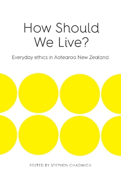 How Should We Live?, Stephen Chadwick - Paperback - 9780994147325