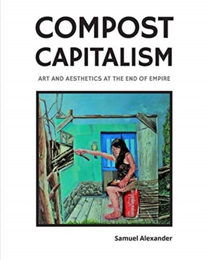 Compost Capitalism, Samuel Alexander - Paperback - 9780994160683